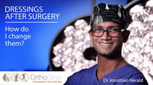 Dressing after surgery - Dr Jonathan Herald